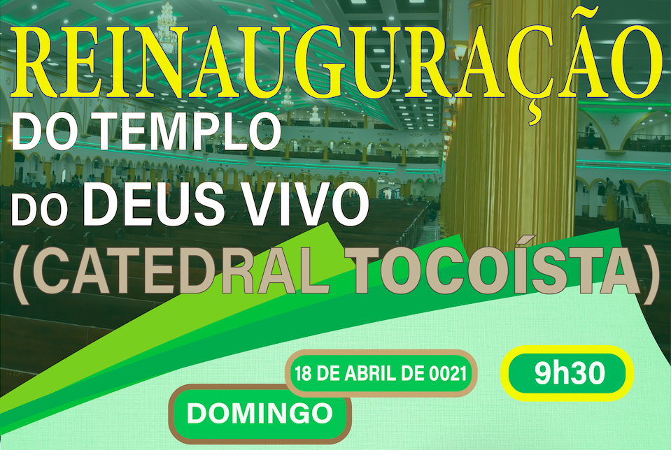 Programa geral  alusivo a reinauguração do Templo do Deus Vivo